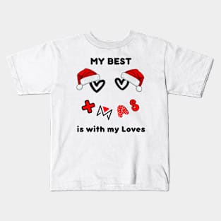 Christmas funny face - MY BEST XMAS is with my Loves Kids T-Shirt